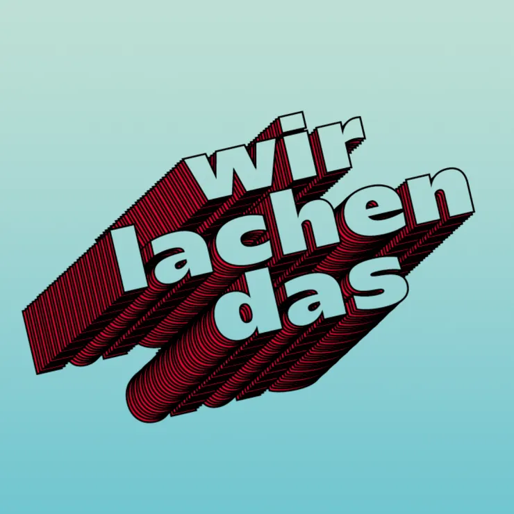 SChriftzug "wir lachen das"