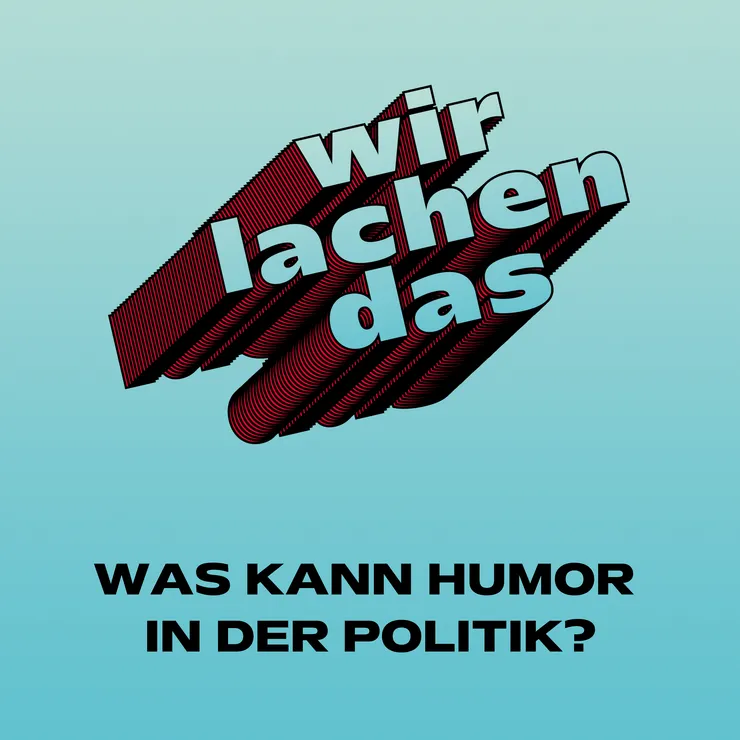 Kongress-Logo "wir lachen das" und Schriftzug "Kongress für politische Kultur 2026" Dokumentation und "Was kann Humor in der Politik?"